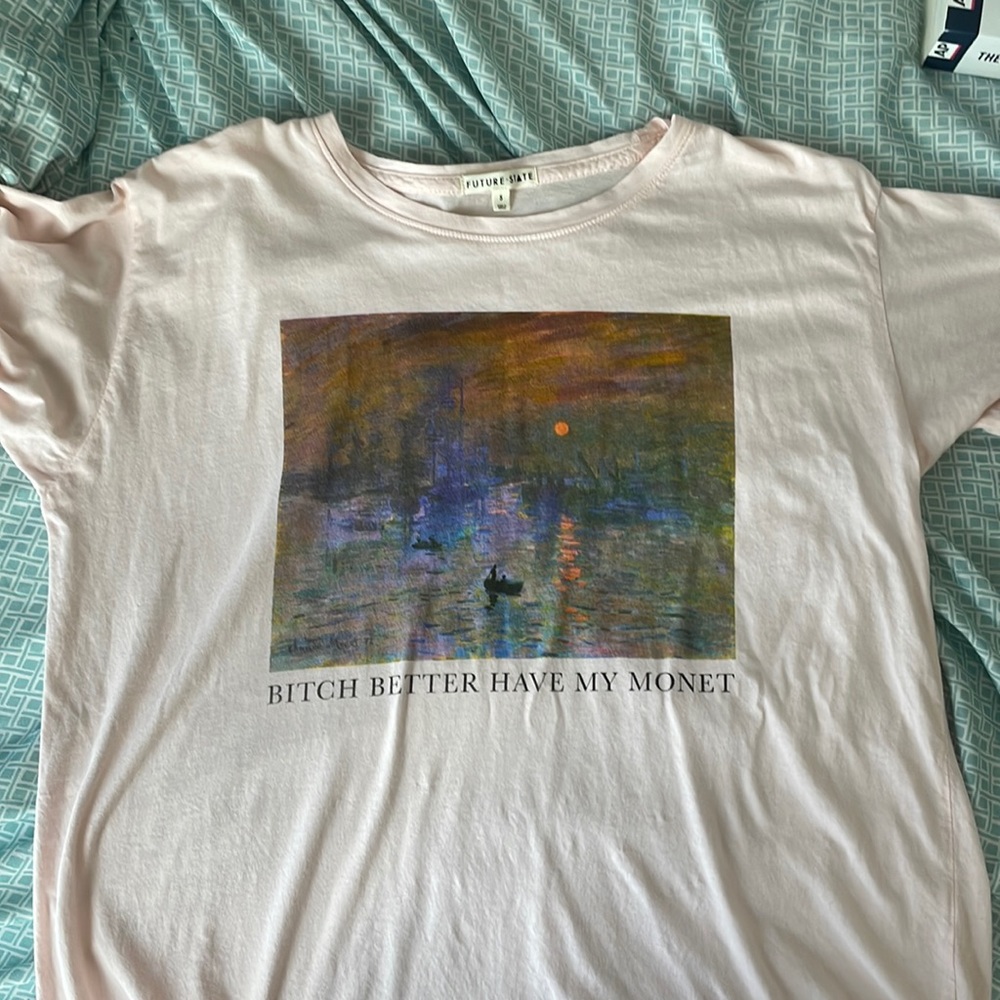 Bitch better have my monet funny t-shirt
